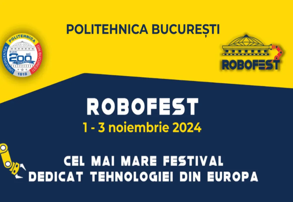 ROBOFEST 2024 - CEA MAI MARE COMPETIȚIE DE ROBOTICĂ DIN EUROPA REVINE LA POLITEHNICA BUCUREȘTI, 1-3 NOIEMBRIE